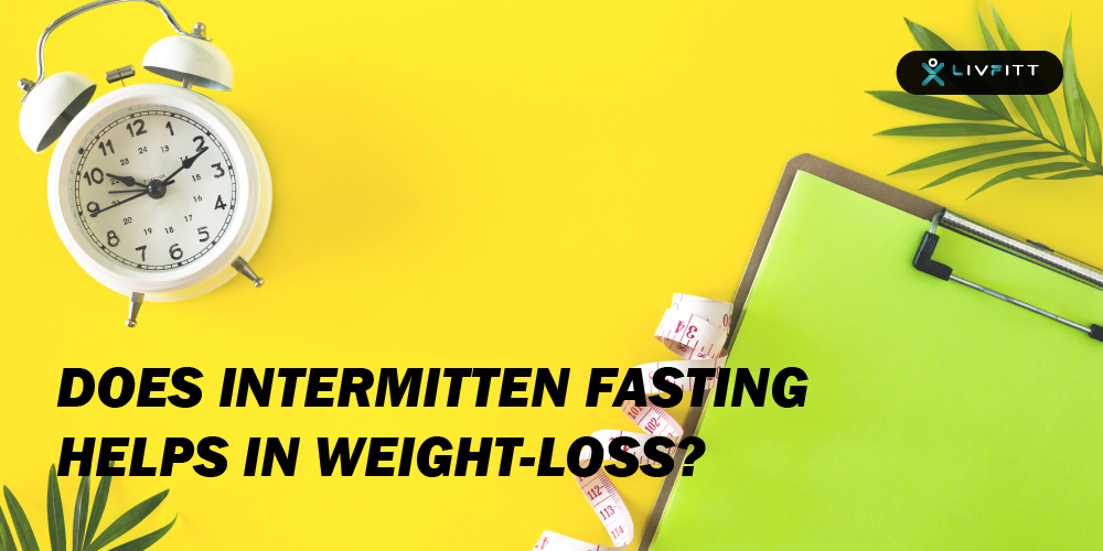 Does Intermittent Fasting help in Weight Loss?